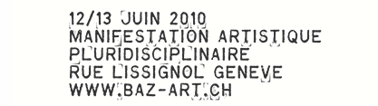 13/13 juin 2010, manifestation artistique pluridisciplinaire, rue Lissignol, Genève